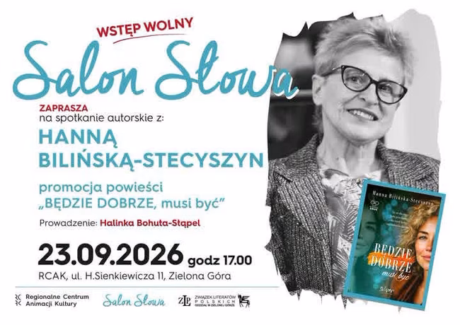 Zapraszamy na kolejne spotkanie autorskie w Salonie Słowa. W środę 23 września naszym gościem będzie Hanna Bilińska-Stecyszyn, autorka powieści „Będzie dobrze, musi być”.